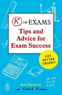 A* in Exams - Tips and Advice for Exam Success