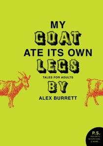Selections from My Goat Ate Its Own Legs, Volume Seven - Tales for Adults