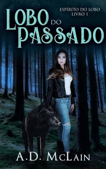 Lobo do Passado - Espírito do Lobo, #1
