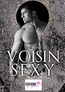 Mon voisin sexy - Romance érotique
