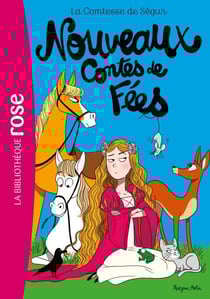 La Comtesse de Ségur 04 NED- Nouveaux Contes de fées