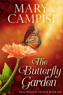 The Butterfly Garden - That Second Chance, #6
