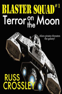 Blaster Squad #1 Terror on the Moon - Blaster Squad, #1