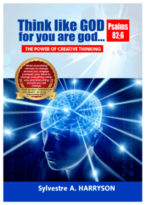 Think like God for you are god - The power creative thinking