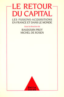 Le Retour du Capital - Les fusions-acquisitions en France et dans le monde