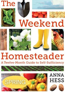Weekend Homesteader: Spring - Weekend Homesteader, #5