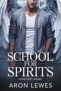 School for Spirits: Loneliest Angel - Spirit School, #9