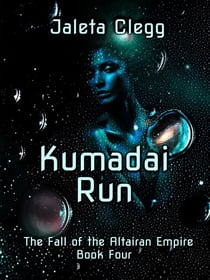 Kumadai Run - The Fall of the Altairan Empire, #4