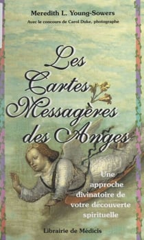 Les cartes messagères des anges - Une approche divinatoire de votre découverte spirituelle