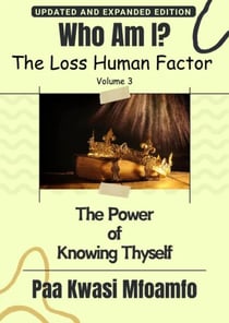 Who Am I?: The Power of Knowing Thyself - The Loss Human Factor, #3