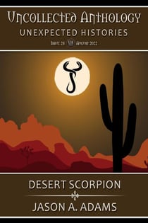 Desert Scorpion - Uncollected Anthology