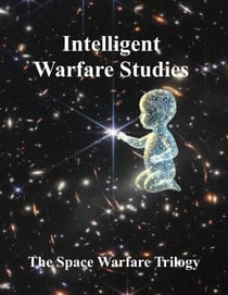 Intelligent Warfare Studies - The Space Warfare Trilogy, #2