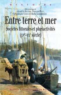 Entre terre et mer - Sociétés littorales et pluriactivités (XVe-XXe siècle)