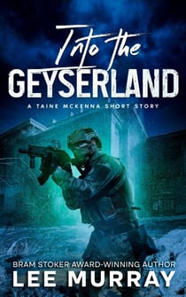 Into the Geyserland - Taine McKenna Adventures, #7