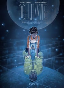 Olive - Tome 1 - Une lune bleue dans la tête