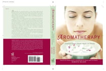 Aromatherapy - Essential Oils for Vibrant Health and Beauty