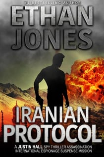 Iranian Protocol: A Justin Hall Spy Thriller - Justin Hall Spy Thriller Series, #3