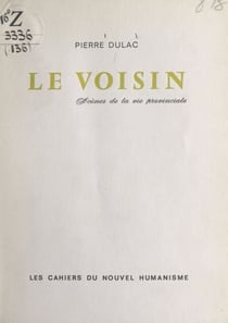 Le voisin - Scènes de la vie provinciale