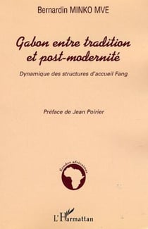 Gabon entre tradition et post-modernité - Dynamique des structures d'accueil Fang