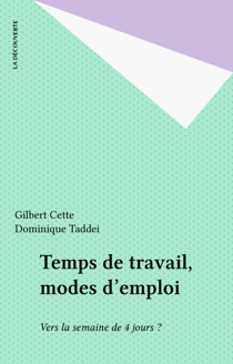 Temps de travail, modes d'emploi - Vers la semaine de 4 jours ?