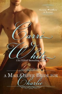 A Mail Order Bride For Charlie - The Carson Brothers of Kansas, #1