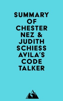 Summary of Chester Nez & Judith Schiess Avila's Code Talker