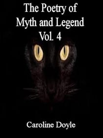 The Poetry of Myths and Legends Vol. 4