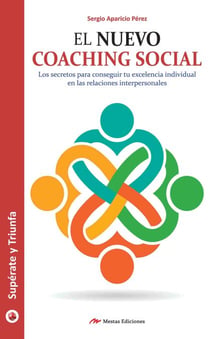 El Nuevo Coaching Social - Los secretos para lograr el éxito en tus relaciones interpersonales