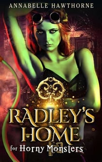 Radley's Home for Horny Monsters - Horny Monsters, #1