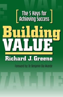 Building Value: The 5 Keys for Achieving Success