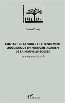 Contact de langues et changement linguistique en français acadien de la Nouvelle-Écosse - Les marqueurs discursifs