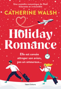 Holiday Romance : Une romance de Noël friends-to-lovers irrésistible