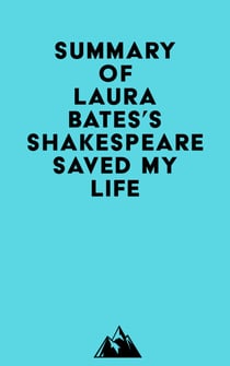 Summary of Laura Bates's Shakespeare Saved My Life