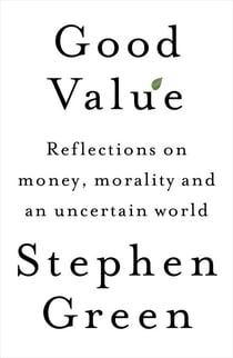 Good Value - Reflections on money, morality and an uncertain world