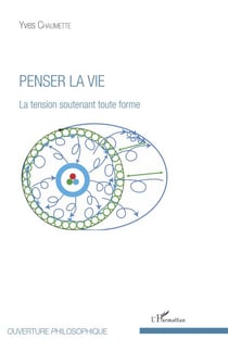 Penser la vie - La tension soutenant toute forme