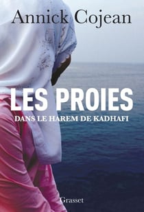 Les proies - Dans le Harem de Khadafi