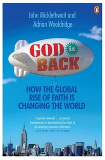 God is Back - How the Global Rise of Faith is Changing the World