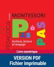 Montessori Pas à Pas : Écriture, lecture et langage 2-6 ans