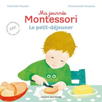 Ma journée Montessori, Tome 03 - Le petit déjeuner