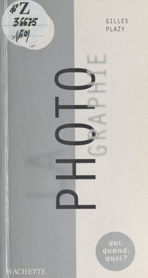 La photographie - À la conquête de l'image