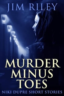 Murder Minus Toes - Niki Dupre Short Stories, #15