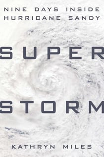 Superstorm - Nine Days Inside Hurricane Sandy
