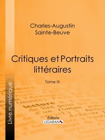 Critiques et Portraits littéraires - Tome III