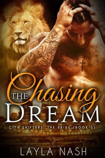 Chasing the Dream - City Shifters: the Pride, #5