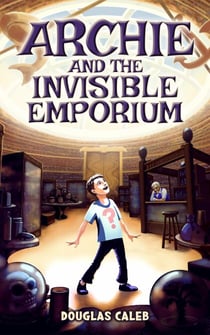 Archie & The Invisible Emporium - Our Weird World, #1