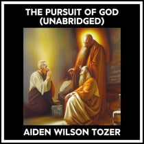 The Pursuit Of God (Unabridged)