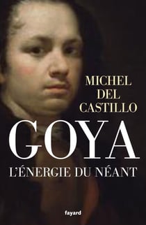 Goya - L'énergie du néant