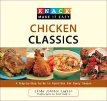 Knack Chicken Classics - A Step-by-Step Guide to Favorites for Every Season