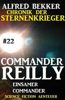 Commander Reilly #22: Einsamer Commander: Chronik der Sternenkrieger - Commander Reilly, #22