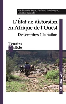 L'Etat de distorsion en Afrique de l'Ouest - Des empires à la nation